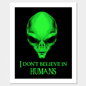I Dont Believe in Humans